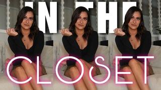 “In The Closet” [FEMDOM]