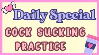 Daily Special: Cock Sucking Practice