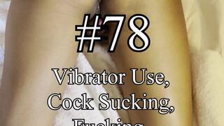 (4k) Corrine #78 – Vibrator Use, Cock Sucking, Fucking, Dick Slapping Her Face, and Cum on Belly