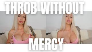 Throb Without Mercy