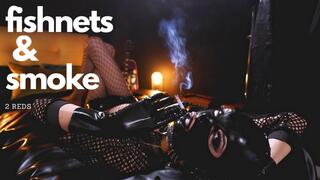 Fishnets & Smoke