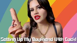 Setting My Boyfriend Up With Cock! Ft Miss Roper - 4K