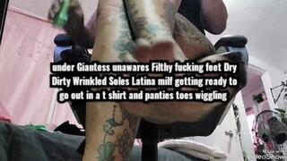 under Giantess unawares Filthy fucking feet Dry Dirty Wrinkled Soles Latina milf getting ready to go out in a t shirt and panties toes wiggling avi
