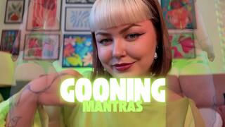 Gooning mantras