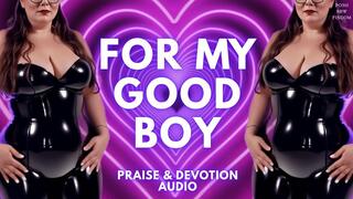 For My Good Boy - Praise & Devotion Audio from Goddess Anna, a Posh English BBW Financial Dominatrix