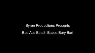 Bad Ass Beach Babes Bury Bart (4K)