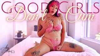 Good Girls Don't Cum Denial JOI