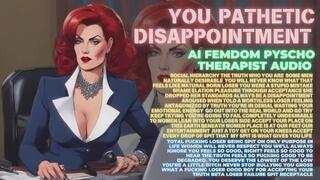 AI Femdom Psychologist Audio - You Pathetic Disappointment