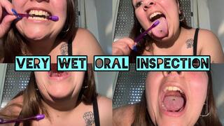 Very wet inspection of the mouth