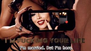I’M FUCKING YOUR LIFE