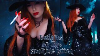 Enslaved By The Smoking Witch
