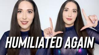 Humiliated Again - Goddess Venus