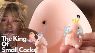 THE KING OF SMALL COCKS