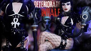 Deteriorate INHALE