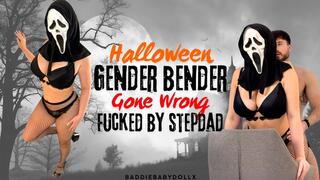 Halloween GENDER BENDER gone wrong fucked by stepdad