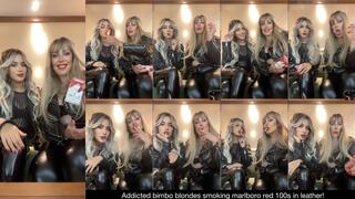 Addicted bimbo blondes smoking marlboro red 100s in leather!