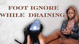 Foot Ignore While Draining
