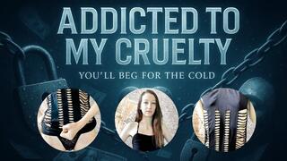 Addicted to My Cruelty