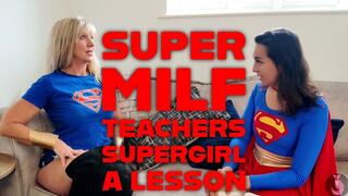 Super MILF Teachers Supergirl A Lesson