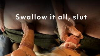 FEMALE POV DICK SUCKING Swallow it all, slut