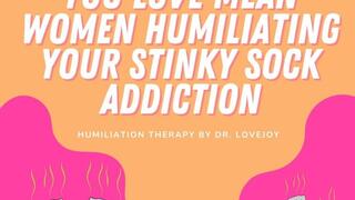 You Love Mean Women Humiliating Your Stinky Sock Obsession