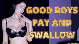 GOOD BOYS PAY AND SWALLOW