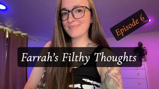 Farrah's Filthy Thoughts Episode 6