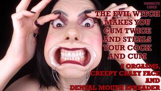THE EVIL WITCH MAKES YOU CUM TWICE AND STEALS YOUR COCK AND CUM - 2 ORGASMS, CREEPY CRAZY FACE AND DENTAL MOUTH SPREADER