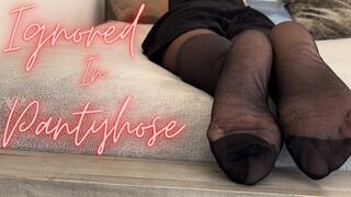 Ignored In Pantyhose (MP4)