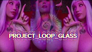 PROJECT_LOOP_GLASS