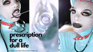 Prescription for a dull life (inhale)