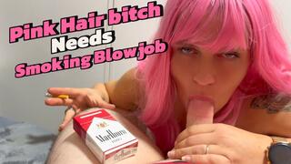 pink hair bitch gives a marlboro 100 smoking blowjob