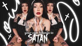 Your cum belongs to Satan