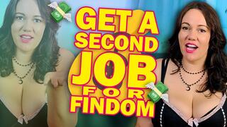 Get a Second Job for Findom