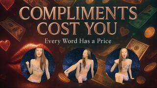 Compliments Cost You