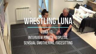 Luna 13 - Interview Part 3 - Topless, Sensual Smothering, Facesitting