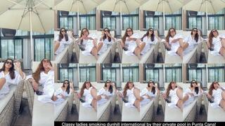 Classy ladies smoking dunhill international by their private pool in Punta Cana!