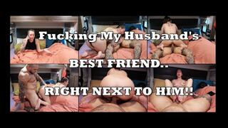Fucking My Husband's BEST FRIEND Right Next To Him