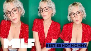 Best Friends Hot MILF Mommy’s Wardrobe Malfunction