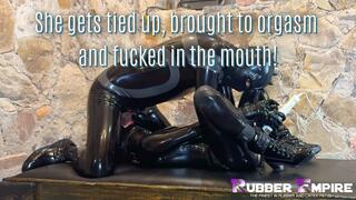 She gets tied up, brought to orgasm, and fucked in the mouth!