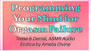 Programming for Orgasm Failure