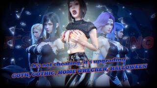 It's not cheating, it's upgrading - GOTH, GOTHIC, HOME WRECKER, HALLOWEEN