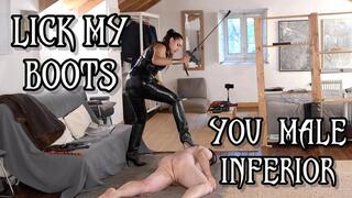 LICK MY BOOTS YOU MALE INFERIOR
