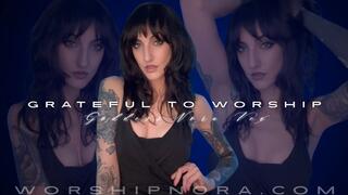 Grateful To Worship Goddess Nora Vex
