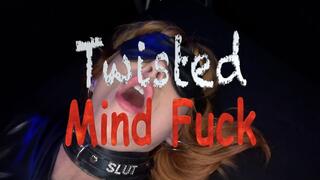 Twisted Mind Fuck