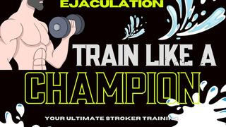 Train like a champion to Stop Premature Ejaculation