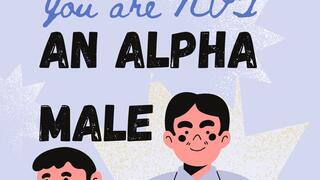you are not an alpha male