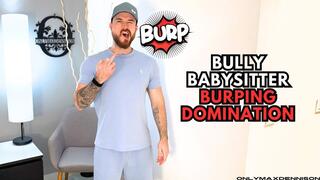 BULLY BABYSITTER BURPING DOMINATION