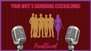 Your Wife's Gangbang (Cuckolding)