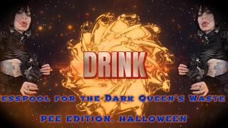 Cesspool for the Dark Queen's Waste - PEE EDITION HALLOWEEN